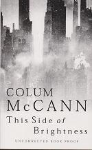 This Side of Brightness by Colum  McCann